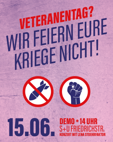 Demo gegen den Veteranentag * 15.06.2025 um 14 Uhr am S+U-Bahnhof Friedrichstr.