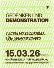 15.03. Gegen Polizeigewalt, für Gerechtigkeit! 26 Demo 13:00 Uhr Hermannplatz